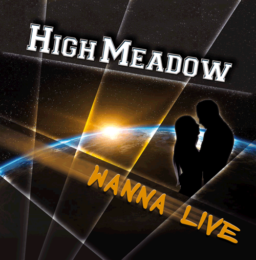Wanna Live - Single von HIGH MEADOW